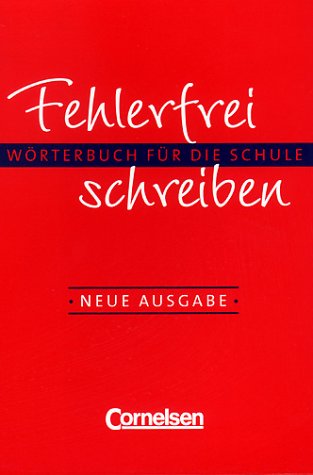 Fehlerfrei schreiben - Bisherige Ausgabe: Fehlerfrei schreiben, neue Rechtschreibung, Neue Ausgabe, Allgemeine Ausgabe Learning & Reference