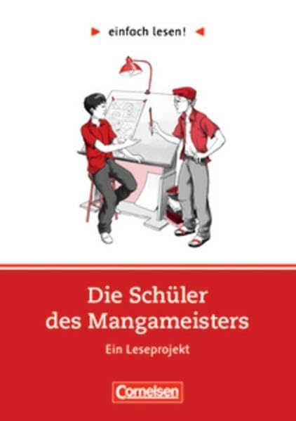 einfach lesen! - Leseförderung: Für Lesefortgeschrittene: Niveau 3 - Die Schüler des Mangameisters: Ein Leseprojekt nach dem Roman von Allen Say. Arbeitsbuch mit Lösungen Study Guides
