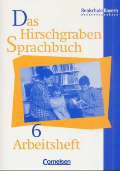 Das Hirschgraben Sprachbuch - Ausgabe für die sechsstufige Realschule in Bayern: 6. Jahrgangsstufe - Arbeitsheft Study Guides