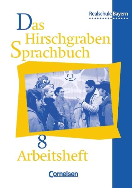Das Hirschgraben Sprachbuch - Ausgabe für die sechsstufige Realschule in Bayern: Das Hirschgraben Sprachbuch, Ausgabe Realschule Bayern, neue Rechtschreibung, 8. Schuljahr Study Guides