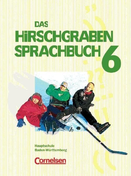 Das Hirschgraben Sprachbuch - Bisherige Ausgabe für Hauptschulen in Baden-Württemberg: Das Hirschgraben Sprachbuch, Neue Ausgabe für Hauptschulen in ... neue Rechtschreibung, 6. Schuljahr Study Guides