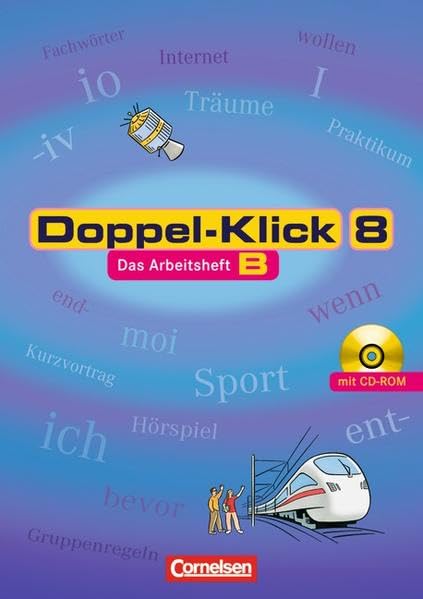 Doppel-Klick - Allgemeine Ausgabe, Nord, Nordrhein-Westfalen: 8. Schuljahr - Arbeitsheft B mit Lösungen und CD-ROM: Für Kinder mit Deutsch als ... für Kinder mit Deutsch als Zweitsprache Learning & Reference