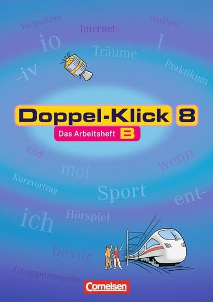 Doppel-Klick - Allgemeine Ausgabe, Nord, Nordrhein-Westfalen. 8. Schuljahr. Arbeitsheft B mit Lösungen Learning & Reference
