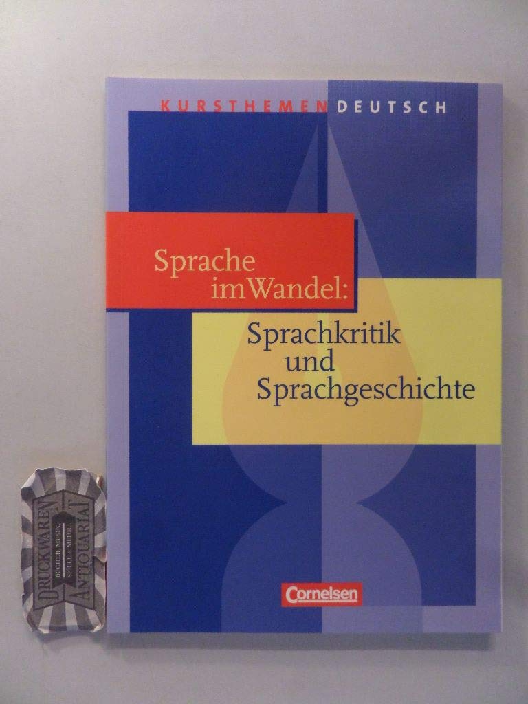 Kursthemen Deutsch: Sprache im Wandel: Sprachkritik und Sprachgeschichte: Schülerbuch: Für d. Sek.II an Gymnasien Study Guides