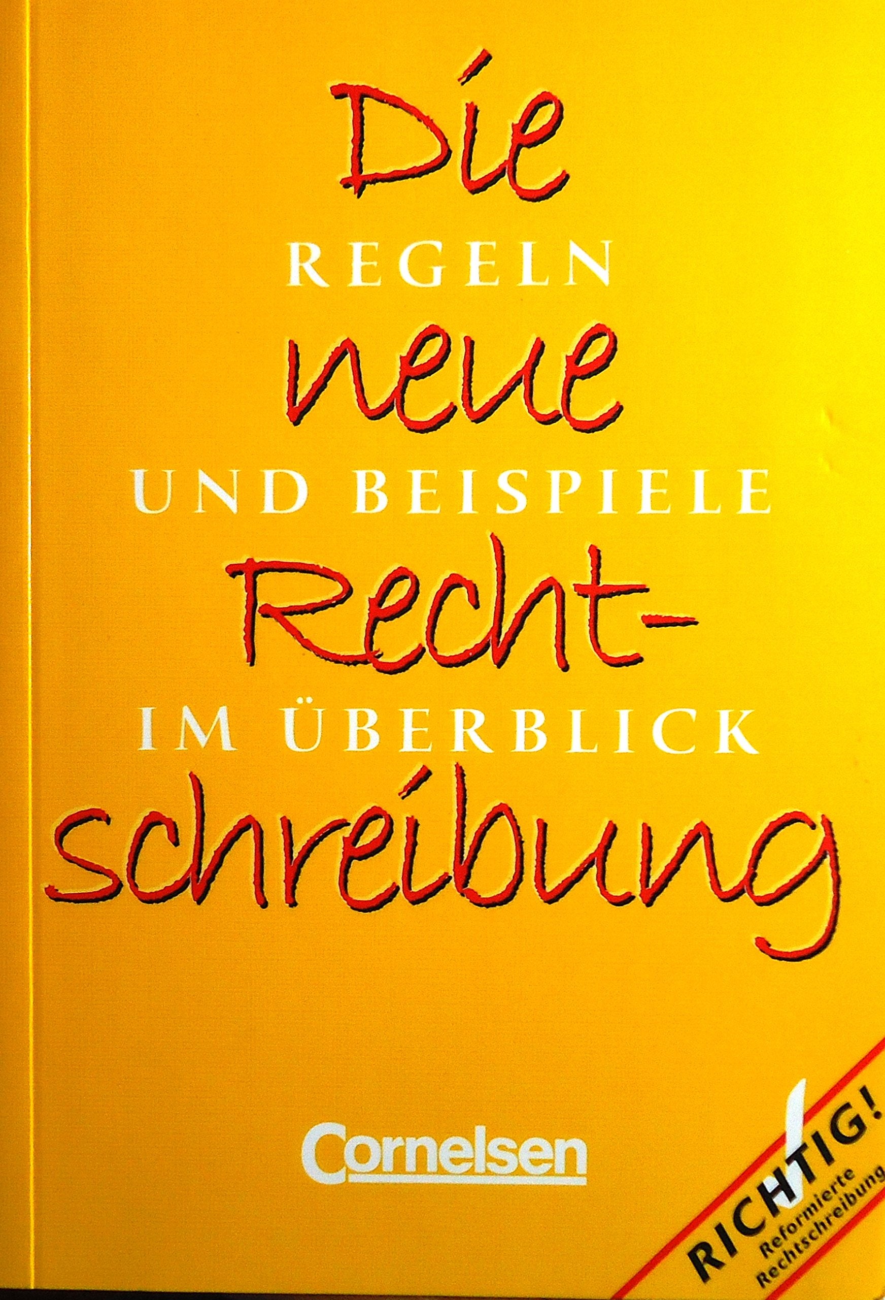 Die neue Rechtschreibung - Alte Ausgabe: Die neue Rechtschreibung. Regeln und Beispiele im Überblick Foreign Languages ​​& Dictionaries