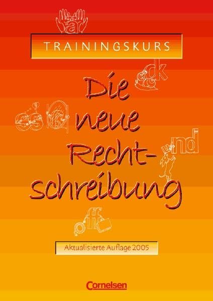 Die neue Rechtschreibung. Trainingskurs für allgemein bildende Schulen. Arbeitsheft + Lösungen Study Guides
