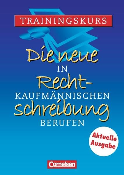 Trainingskurs. Die neue Rechtschreibung in Kaufmännischen Berufen. Arbeitsheft mit Lösungen book