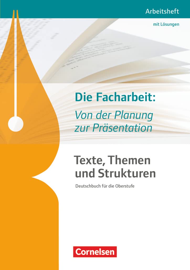 Texte, Themen und Strukturen - Arbeitshefte - Abiturvorbereitung-Themenhefte 2016: Die Facharbeit: Von der Planung zur Präsentation - Arbeitsheft mit eingelegtem Lösungsheft Learning & Reference