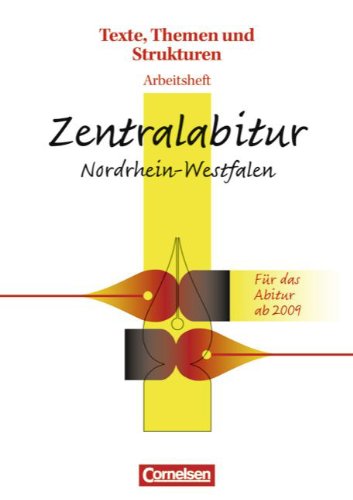 Texte, Themen und Strukturen - Nordrhein-Westfalen: Zentralabitur 2010: Arbeitsheft zur Abiturvorbereitung. Mit eingelegtem Lösungsheft Study Guides