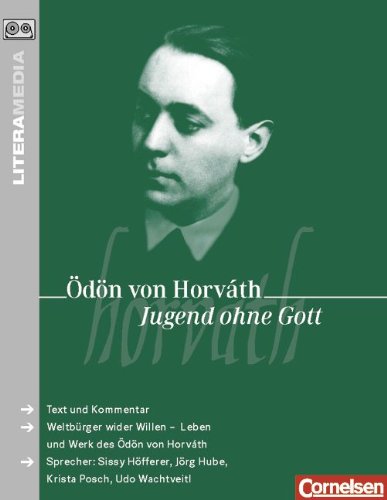 LiteraMedia: Jugend ohne Gott: Audio Book: Text und Kommentar. Weltbürger wider Willen - Leben und Werk des Ödön von Horvath. Feature u. gekürzte Lesung. 180 Min. Business, Finance & Career