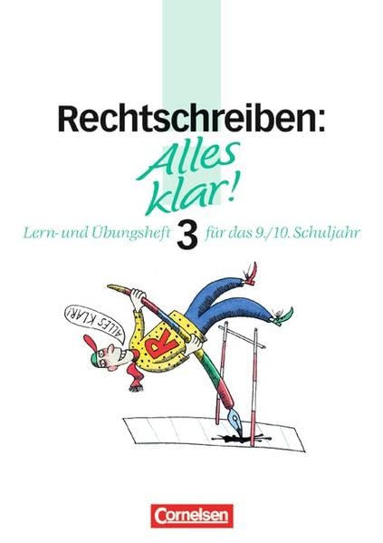 Alles klar! - Deutsch - Sekundarstufe I: 9./10. Schuljahr - Rechtschreiben 3: Lern- und Übungsheft mit beigelegtem Lösungsheft: Lern- und Übungsheft für das 9./10. Schuljahr Study Guides