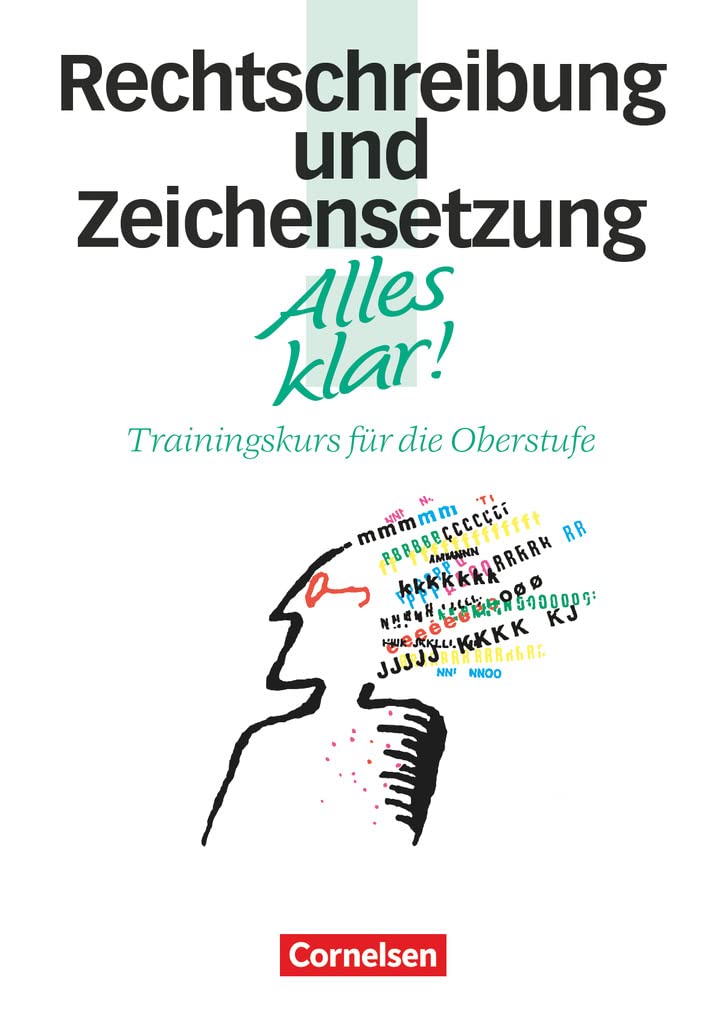 Alles klar! Rechtschreibung und Zeichensetzung. Oberstufe. RSR/mit Lösungen General education