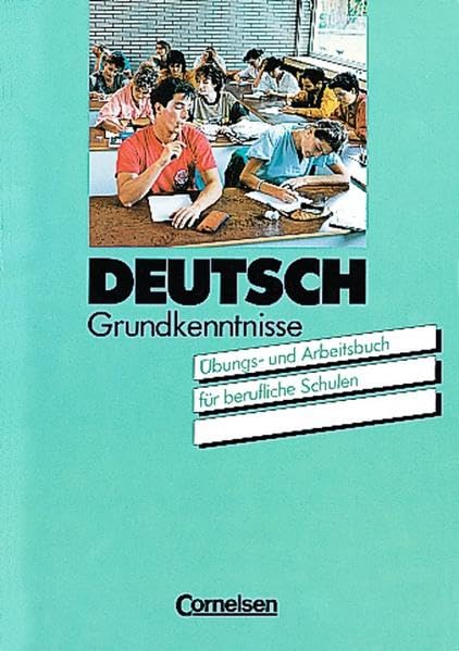 Deutsch Grundkenntnisse: Übungs- und Arbeitsbuch (Berufliche Schulen) Business, Finance & Career