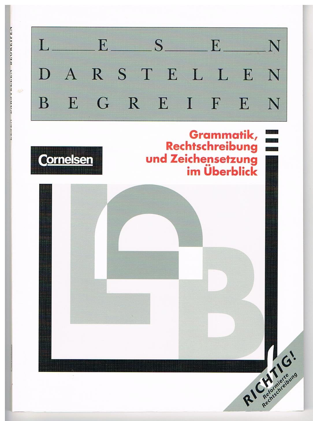 Lesen Darstellen Begreifen - Zu allen Ausgaben: Lesen, Darstellen, Begreifen, Ausgabe A, neue Rechtschreibung, Begleitheft Grammatik, Rechtschreibung und Zeichensetzung im Überblick Study Guides