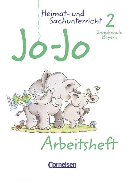 Jo-Jo Heimat- und Sachunterricht - Grundschule Bayern - Bisherige Ausgabe: Jo-Jo, Heimat- und Sachunterricht, Grundschule Bayern, 2. Jahrgangsstufe Study Guides