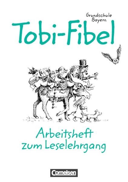 Tobi - Grundschule Bayern: Tobi-Fibel, Grundschule Bayern, neue Rechtschreibung, Arbeitsheft zum Leselehrgang Study Guides