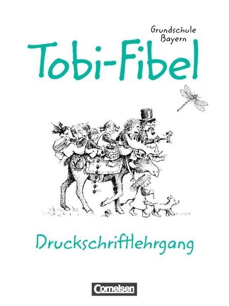 Tobi - Grundschule Bayern: Tobi-Fibel, Grundschule Bayern, neue Rechtschreibung, Druckschriftlehrgang Study Guides