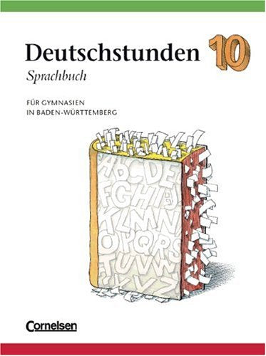 Deutschstunden Sprachbuch - Gymnasium Baden-Württemberg: Deutschstunden, Sprachbuch, Ausgabe Gymnasium Baden-Württemberg, neue Rechtschreibung, 10. Schuljahr Study Guides