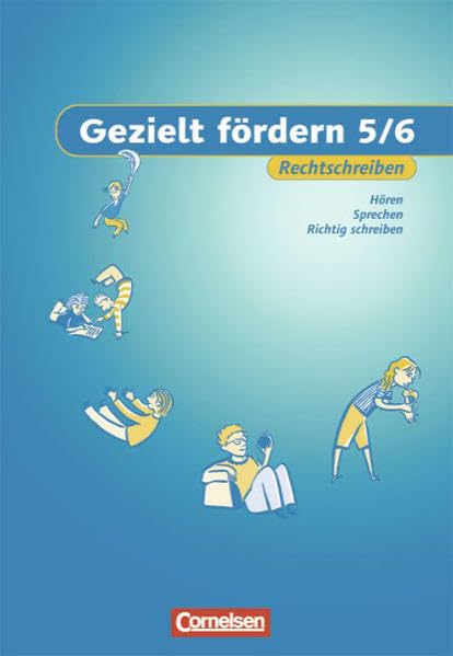 Gezielt fördern: 5./6. Schuljahr - Rechtschreiben: Hören, sprechen, richtig schreiben. Arbeitsheft mit Lösungen Study Guides