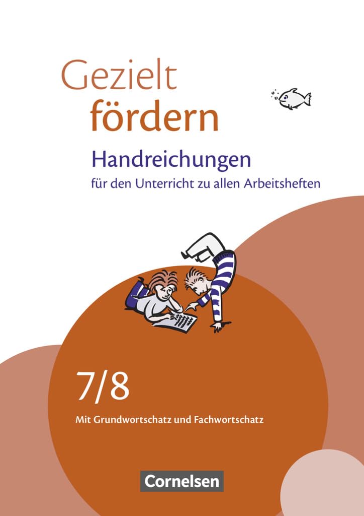 Gezielt fördern|NULL|Lern- und Übungshefte Deutsch|7./8. Schuljahr|NULL|NULL|Handreichungen für den Unterricht|Zu den Arbeitsheften Rechtschreiben, Grammatik, Lesetraining Learning & Reference