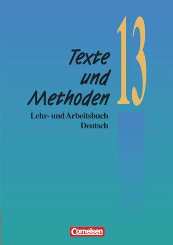 Texte und Methoden - Lehr- und Arbeitsbuch Deutsch - Dreibändige Ausgabe: Texte und Methoden, 3 Bde., 13. Schuljahr Study Guides