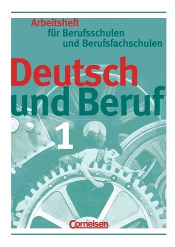 Deutsch und Beruf - Berufsschulen und Berufsfachschulen: Deutsch und Beruf, neue Rechtschreibung, Bd.1, Arbeitsheft für Berufsschulen und Berufsfachschulen Study Guides