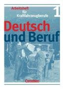 Deutsch und Beruf 1. Arbeitsheft für Kraftfahrzeugberufe. book