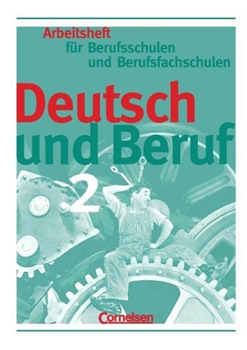 Deutsch und Beruf - Berufsschulen und Berufsfachschulen: Deutsch und Beruf, neue Rechtschreibung, Bd.2, Arbeitsheft für Berufsschulen und Berufsfachschulen Study Guides