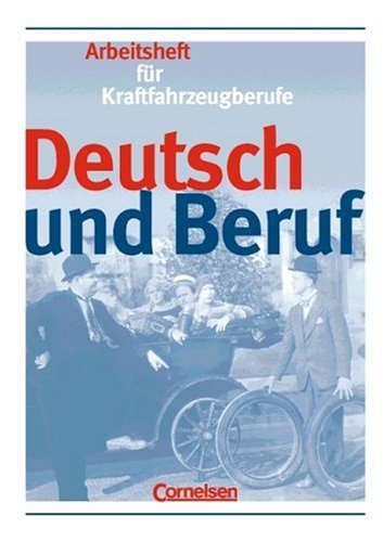 Deutsch und Beruf - Kraftfahrzeugberufe: Deutsch und Beruf, neue Rechtschreibung, Bd.2, Arbeitsheft für Kraftfahrzeugberufe Study Guides
