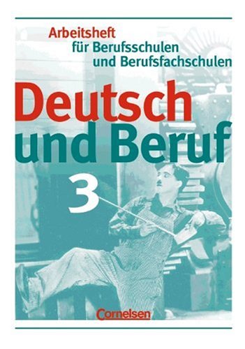 Deutsch und Beruf - Berufsschulen und Berufsfachschulen: Deutsch und Beruf, neue Rechtschreibung, Bd.3, Arbeitsheft für Berufsschulen und Berufsfachschulen Study Guides