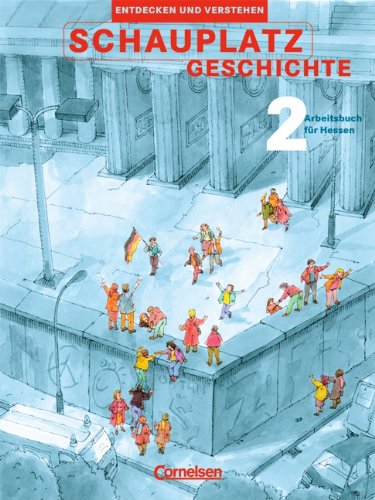 Schauplatz Geschichte - Entdecken und Verstehen - Hessen: Band 2: 9./10. Schuljahr - Schülerbuch Study Guides