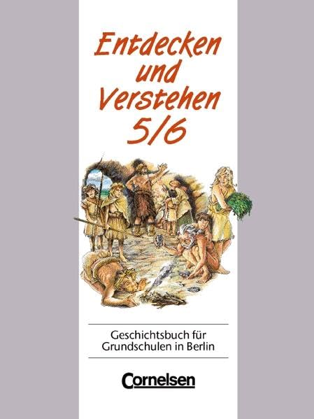 Entdecken und Verstehen - Grundschule Berlin: Entdecken und Verstehen, Geschichtsbuch für Berlin, 5./6. Schuljahr: Von der Urgeschichte bis zum Beginn des Mittelalters Study Guides