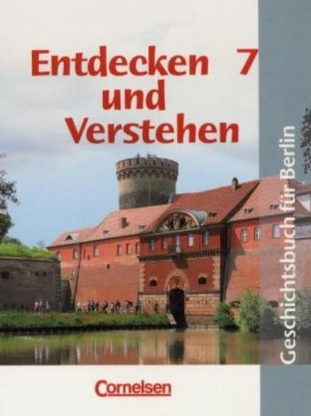 Entdecken und Verstehen - Sekundarstufe I - Berlin - Bisherige Ausgabe: Entdecken und Verstehen, Geschichtsbuch für Berlin, 7. Schuljahr: Von den Kreuzzügen bis zur Entstehung Brandenburg-Preußens Study Guides