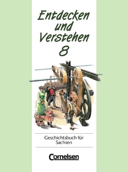 Entdecken und Verstehen - Sachsen - Bisherige Ausgabe: Entdecken und Verstehen, Geschichtsbuch für Sachsen, Kl.8 Study Guides