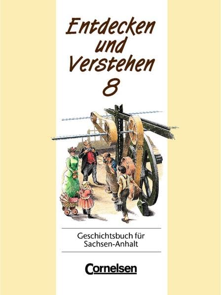 Entdecken und Verstehen - Sachsen-Anhalt - Bisherige Ausgabe: Entdecken und Verstehen, Geschichtsbuch für Sachsen-Anhalt, Klasse 8: Von der Französischen Revolution bis zum Deutschen Kaiserreich Study Guides