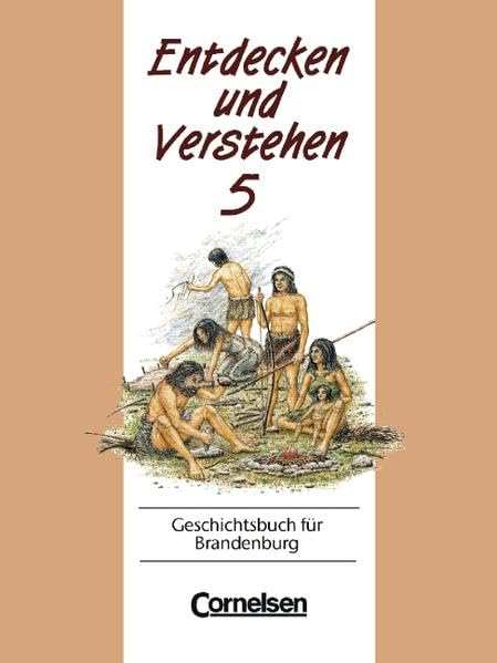 Entdecken und Verstehen - Grundschule Brandenburg - Vergriffene Ausgabe: Entdecken und Verstehen, Geschichtsbuch für Brandenburg, Kl.5, Von den Anfängen der Geschichte bis zum Römischen Reich Study Guides