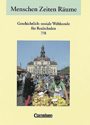 Menschen Zeiten Räume - Geschichtlich-soziale Weltkunde Realschule Niedersachsen: Menschen, Zeiten, Räume, Ausgabe für Realschulen in Niedersachsen, 7. und 8. Schuljahr Study Guides