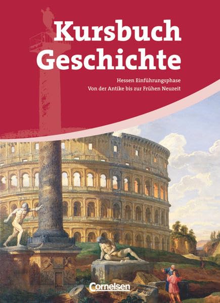 Kursbuch Geschichte. Einführungsphase. Schülerband. Hessen General education