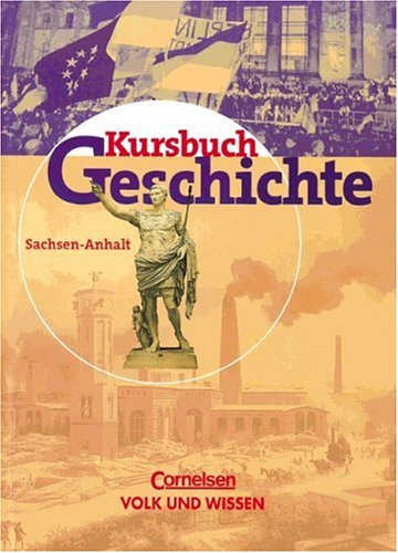 Kursbuch Geschichte - Bisherige Ausgabe - Sachsen-Anhalt: Schülerbuch Books