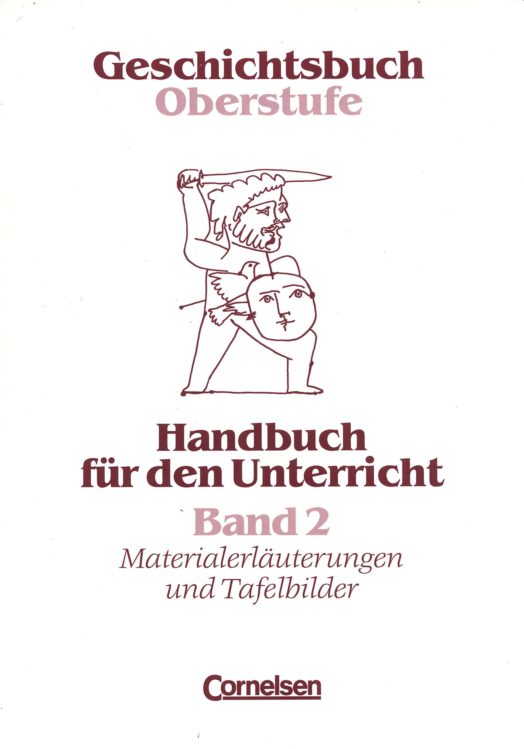 Geschichtsbuch Oberstufe, Handbuch für den Unterricht, Band 2, Materialerläuterungen und Tafelbilder Books