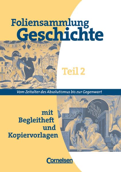 Foliensammlung Geschichte: Vom Absolutismus bis zur Gegenwart - Folien - Mit Begleitheft und Kopiervorlagen General education