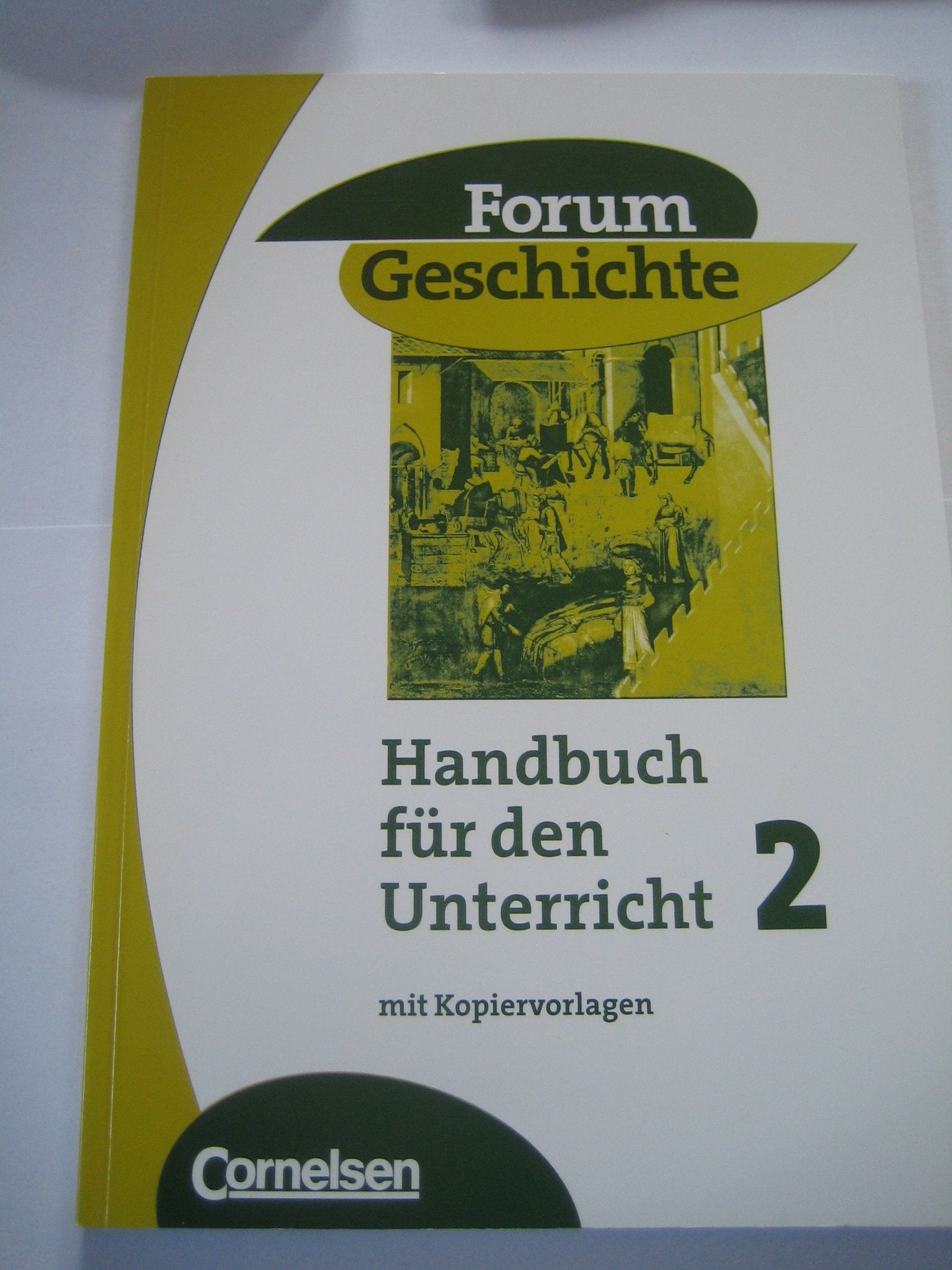 Forum Geschichte - Handbuch für den Unterricht 2, mit Kopiervorlagen Books