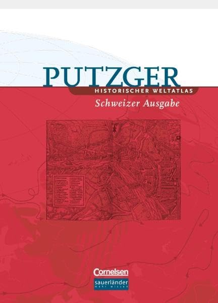 Putzger - Historischer Weltatlas - : Erweiterte Ausgabe Schweiz (mit Texten und Grafiken): Atlas mit Register Study Guides