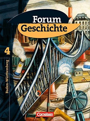Forum Geschichte - Baden-Württemberg / Band 4 - Vom Ende des Ersten Weltkriegs bis zur Gegenwart: Schülerbuch General education