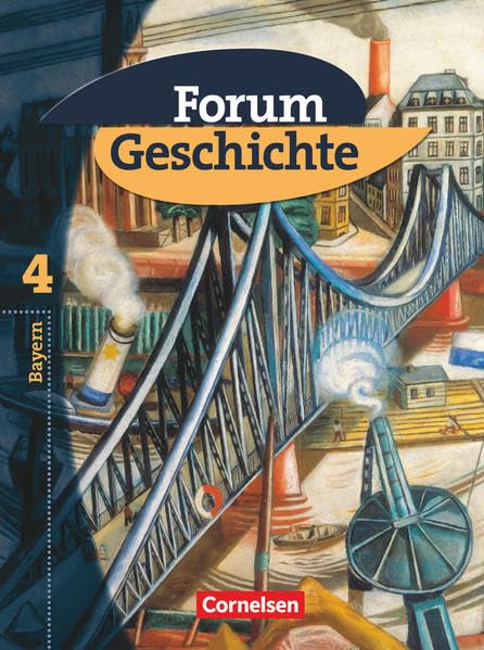 Forum Geschichte - Gymnasium Bayern - Sekundarstufe I. 4: 9. Jahrgangsstufe - Vom Ende des 1. Weltkriegs bis zur Gegenwart General education