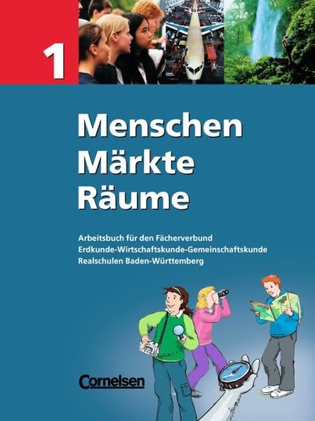 Menschen - Märkte - Räume - Realschule Baden-Württemberg: Band 1 - Schülerbuch Study Guides