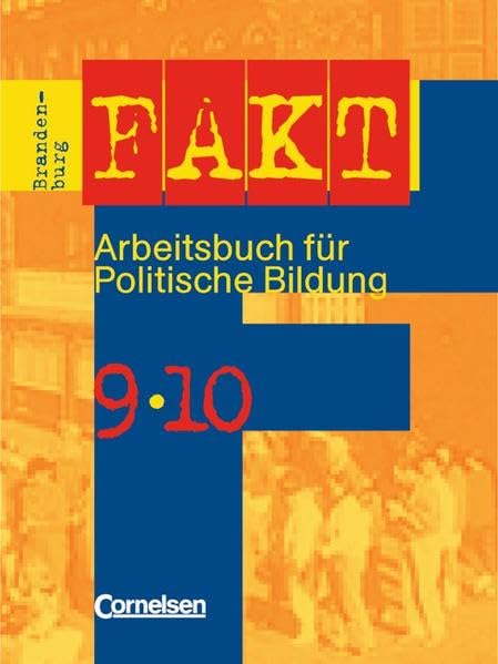 Fakt - Brandenburg - Sekundarstufe I: Politische Bildung (BisherigeAusgabe): 9./10. Schuljahr - Schülerbuch: Sekundarstufe I. Politik. Klassen 9/10 Study Guides