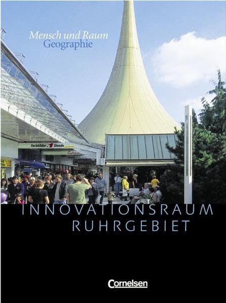 Mensch und Raum - Geographie Gymnasium Oberstufe - Themenbände: Geographie, Ausgabe Oberstufe Gymnasium, Themenbände, Innovationsraum Ruhrgebiet Study Guides