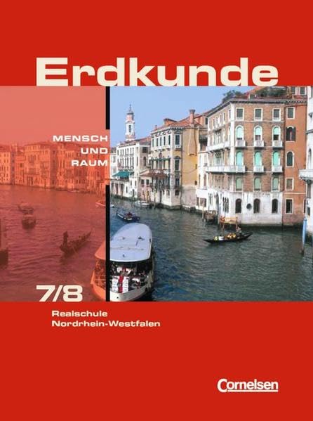 Mensch und Raum - Erdkunde Realschule Nordrhein-Westfalen: 7./8. Schuljahr - Schülerbuch Study Guides