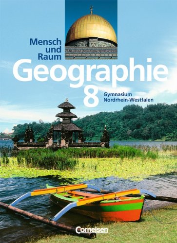 Mensch und Raum - Geographie Gymnasium Nordrhein-Westfalen - G9: 8. Schuljahr - Schülerbuch Study Guides